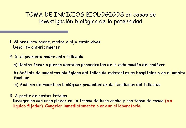 TOMA DE INDICIOS BIOLOGICOS en casos de investigación biológica de la paternidad 1. Si TOMA DE INDICIOS BIOLOGICOS en casos de investigación biológica de la paternidad 1. Si