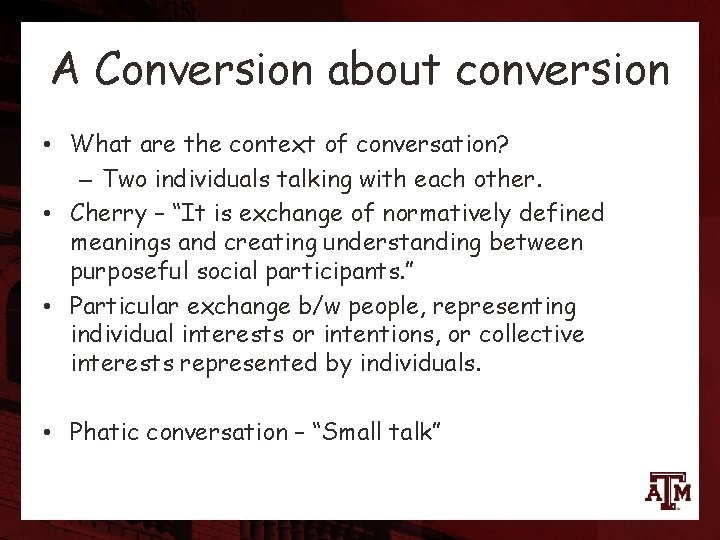 A Conversion about conversion • What are the context of conversation? – Two individuals