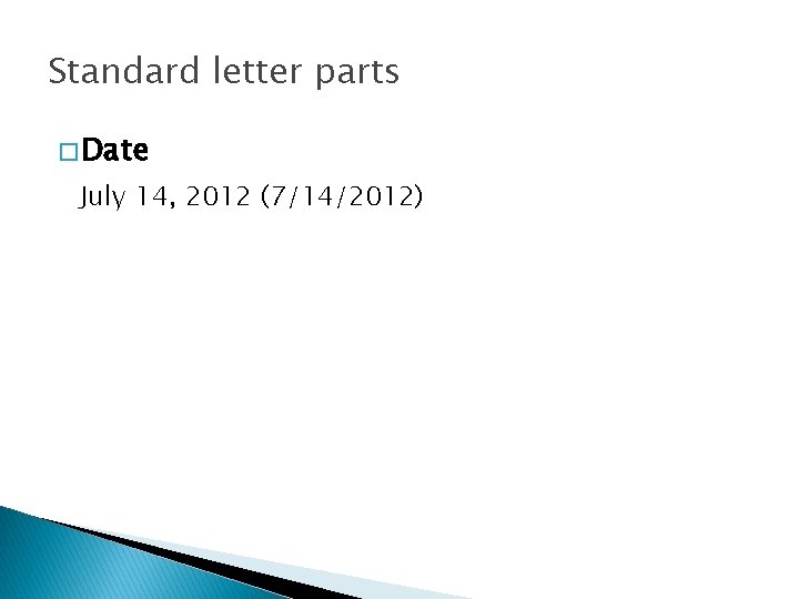 Standard letter parts � Date July 14, 2012 (7/14/2012) 
