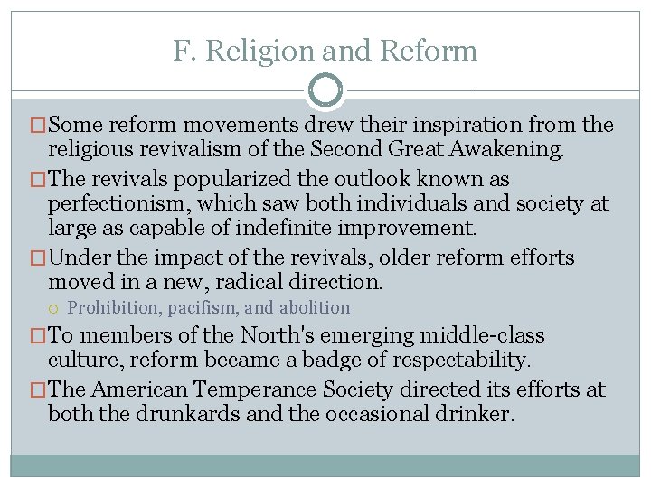 F. Religion and Reform �Some reform movements drew their inspiration from the religious revivalism