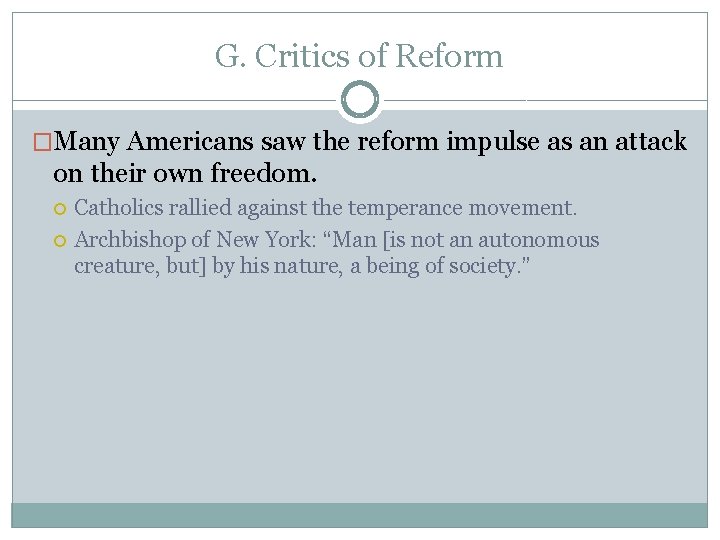 G. Critics of Reform �Many Americans saw the reform impulse as an attack on