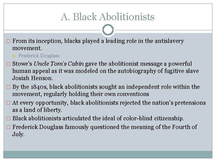 A. Black Abolitionists � From its inception, blacks played a leading role in the