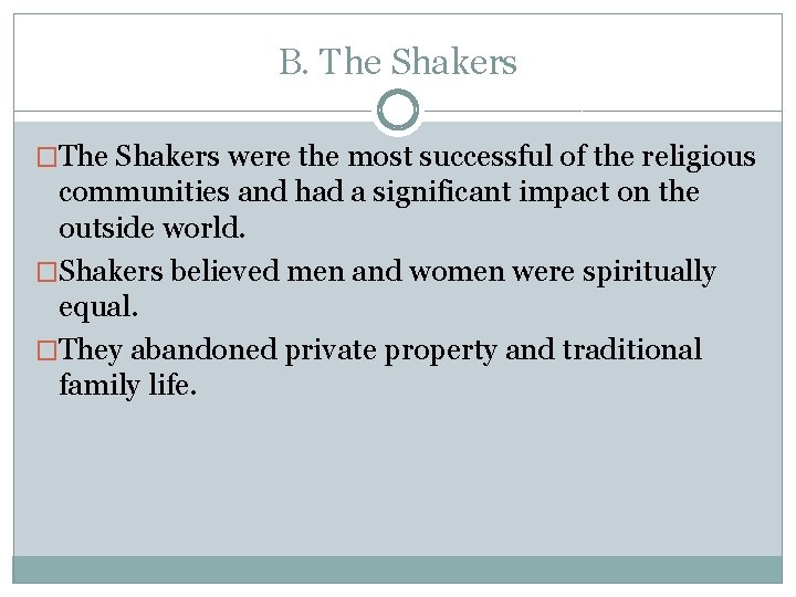B. The Shakers �The Shakers were the most successful of the religious communities and B. The Shakers �The Shakers were the most successful of the religious communities and