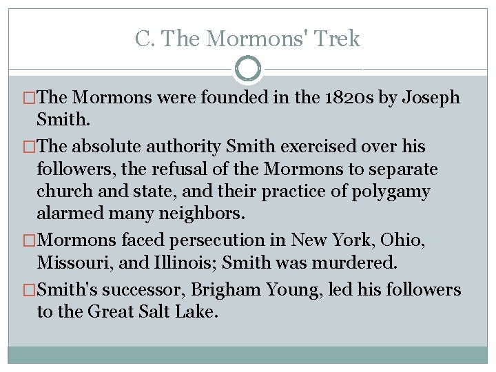 C. The Mormons' Trek �The Mormons were founded in the 1820 s by Joseph