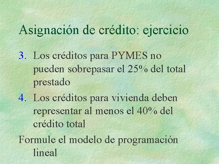 Asignación de crédito: ejercicio 3. Los créditos para PYMES no pueden sobrepasar el 25%