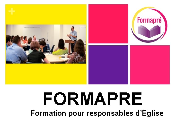 + FORMAPRE Formation pour responsables d’Eglise 