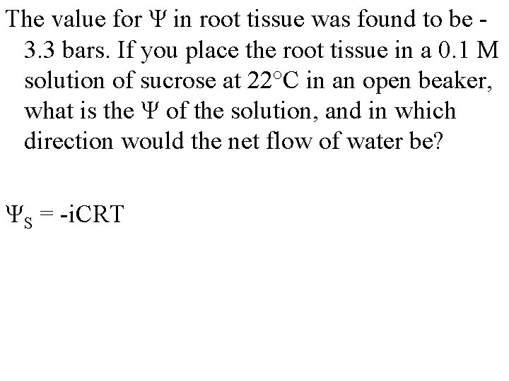 The value for Ψ in root tissue was found to be 3. 3 bars.