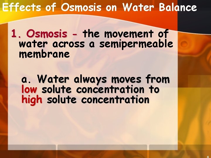 Effects of Osmosis on Water Balance 1. Osmosis - the movement of water across