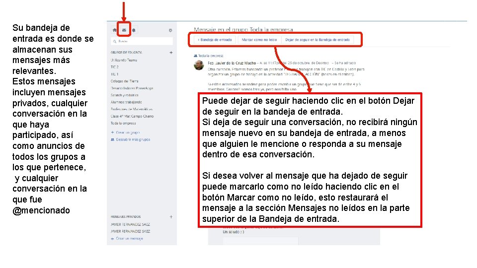 Su bandeja de entrada es donde se almacenan sus mensajes más relevantes. Estos mensajes