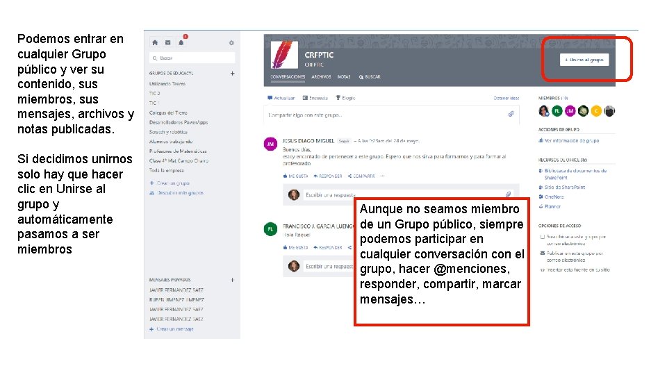 Podemos entrar en cualquier Grupo público y ver su contenido, sus miembros, sus mensajes,
