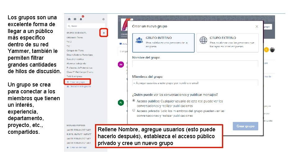 Los grupos son una excelente forma de llegar a un público más específico dentro