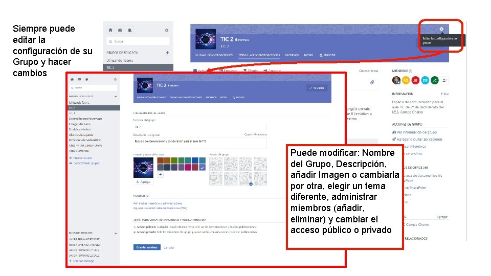 Siempre puede editar la configuración de su Grupo y hacer cambios Puede modificar: Nombre