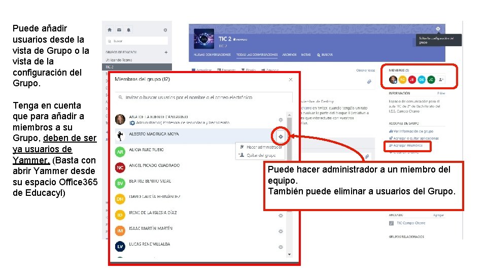 Puede añadir usuarios desde la vista de Grupo o la vista de la configuración