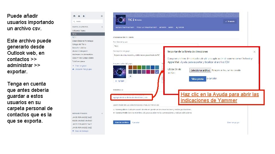 Puede añadir usuarios importando un archivo csv. Este archivo puede generarlo desde Outlook web,