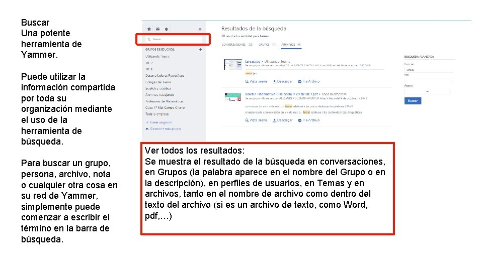Buscar Una potente herramienta de Yammer. Puede utilizar la información compartida por toda su