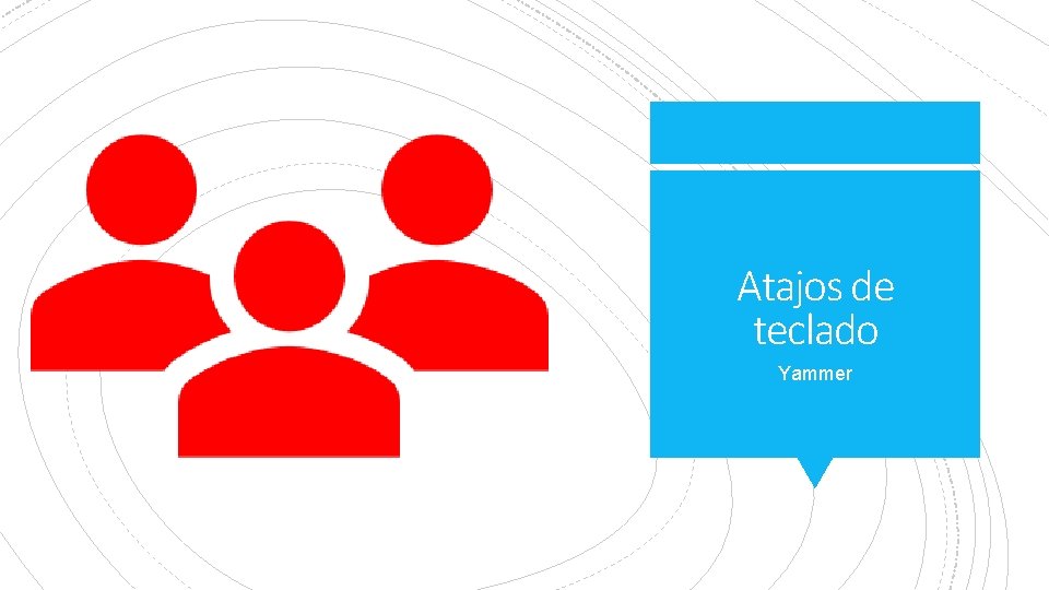 Atajos de teclado Yammer 