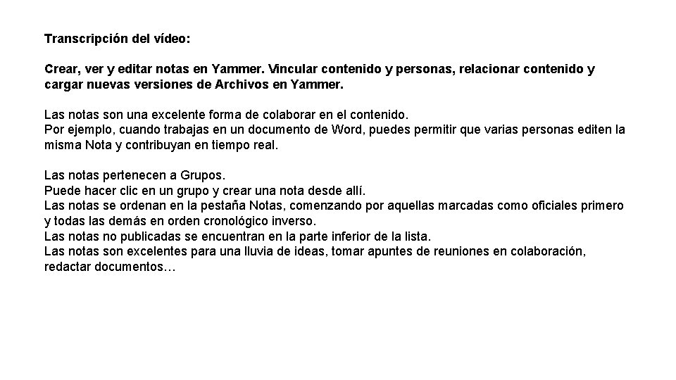 Transcripción del vídeo: Crear, ver y editar notas en Yammer. Vincular contenido y personas,