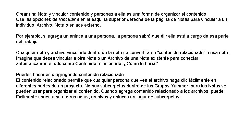 Crear una Nota y vincular contenido y personas a ella es una forma de