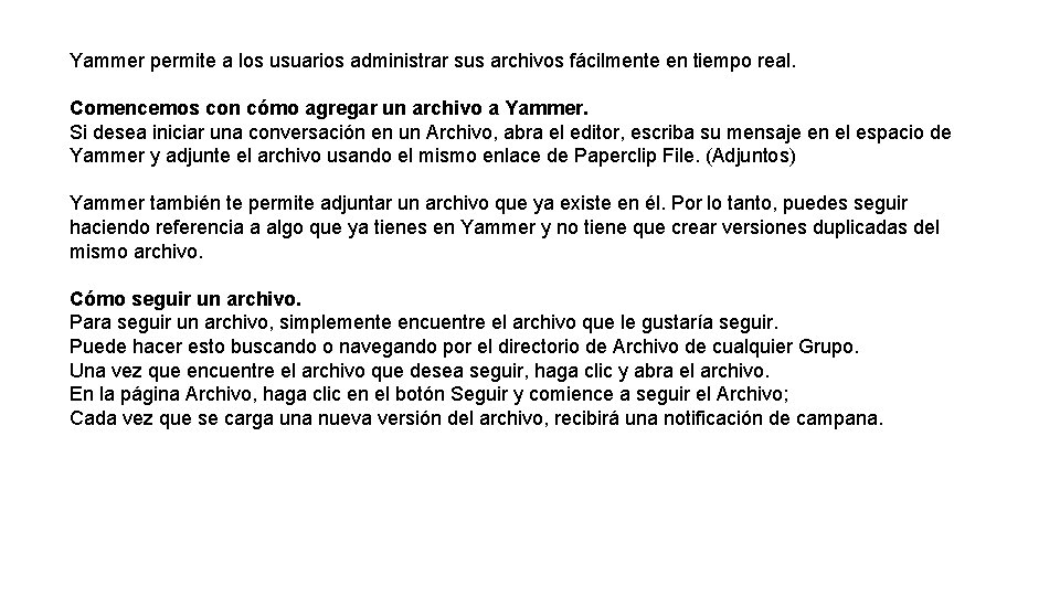 Yammer permite a los usuarios administrar sus archivos fácilmente en tiempo real. Comencemos con