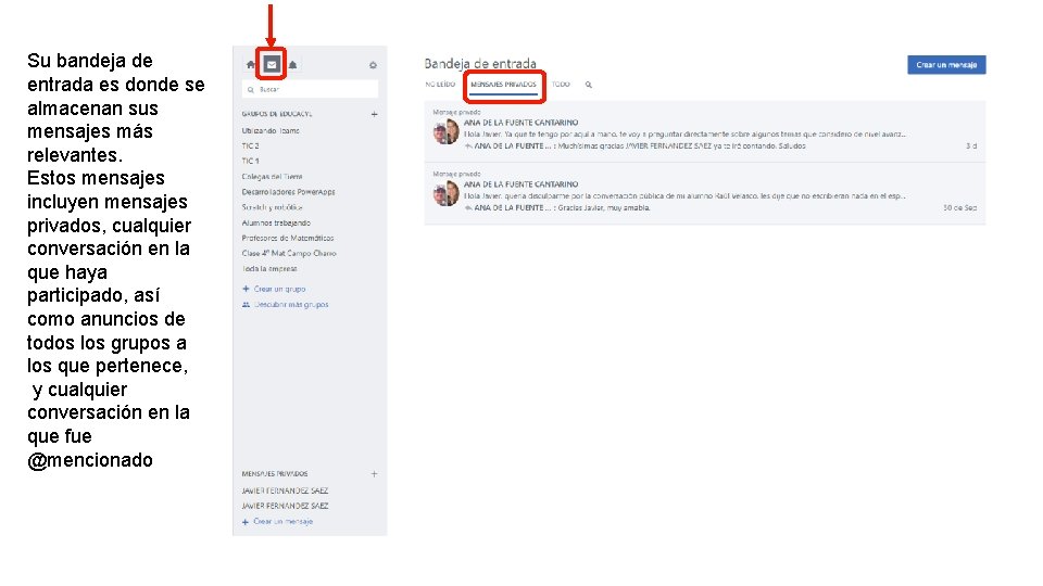Su bandeja de entrada es donde se almacenan sus mensajes más relevantes. Estos mensajes