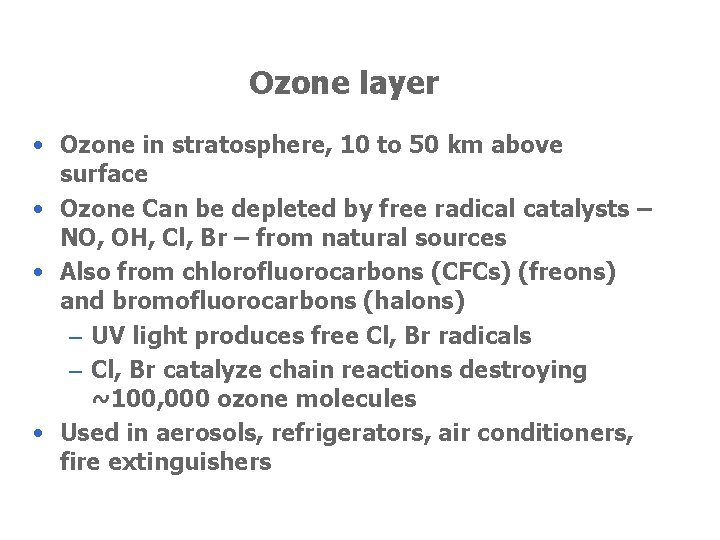 Ozone layer • Ozone in stratosphere, 10 to 50 km above surface • Ozone