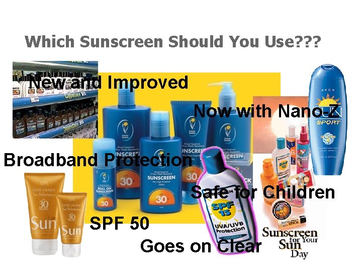 Which Sunscreen Should You Use? ? ? New and Improved Now with Nano-Z Broadband