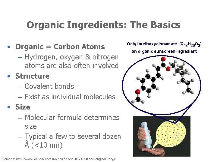 Organic Ingredients: The Basics • Organic = Carbon Atoms – Hydrogen, oxygen & nitrogen