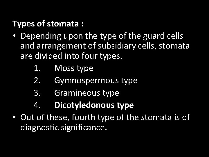 Types of stomata : • Depending upon the type of the guard cells and