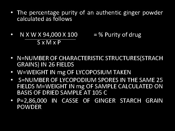  • The percentage purity of an authentic ginger powder calculated as follows •