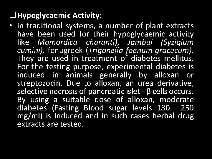 q. Hypoglycaemic Activity: • In traditional systems, a number of plant extracts have been
