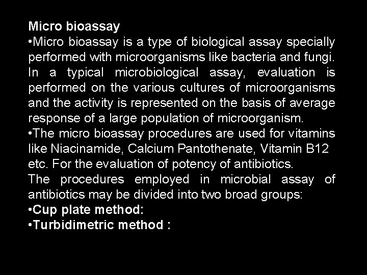Micro bioassay • Micro bioassay is a type of biological assay specially performed with