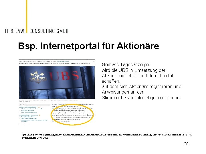 Bsp. Internetportal für Aktionäre Gemäss Tagesanzeiger wird die UBS in Umsetzung der Abzockerinitiative ein