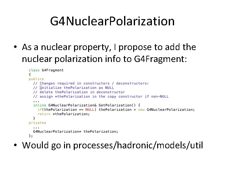 G 4 Nuclear. Polarization • As a nuclear property, I propose to add the