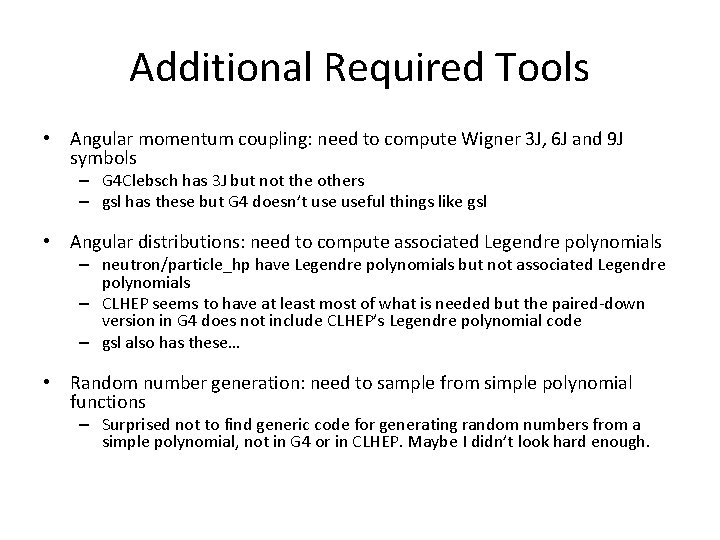 Additional Required Tools • Angular momentum coupling: need to compute Wigner 3 J, 6