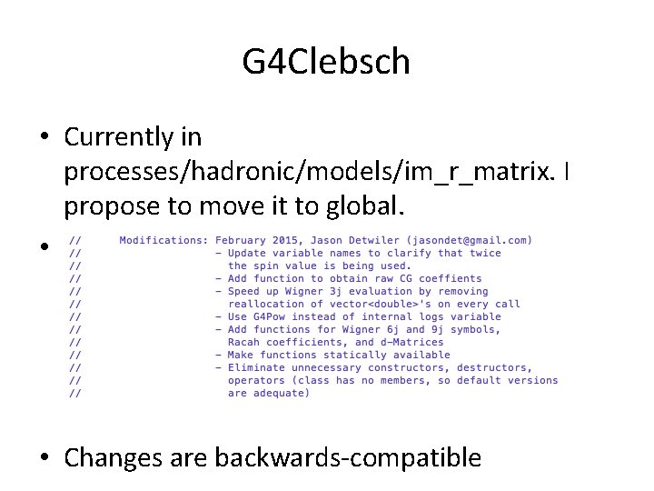 G 4 Clebsch • Currently in processes/hadronic/models/im_r_matrix. I propose to move it to global.