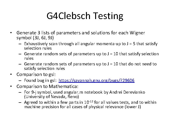 G 4 Clebsch Testing • Generate 3 lists of parameters and solutions for each