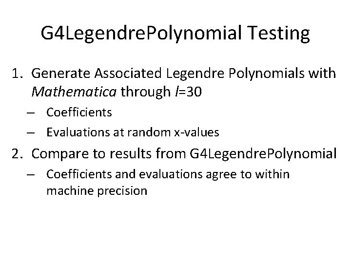 G 4 Legendre. Polynomial Testing 1. Generate Associated Legendre Polynomials with Mathematica through l=30