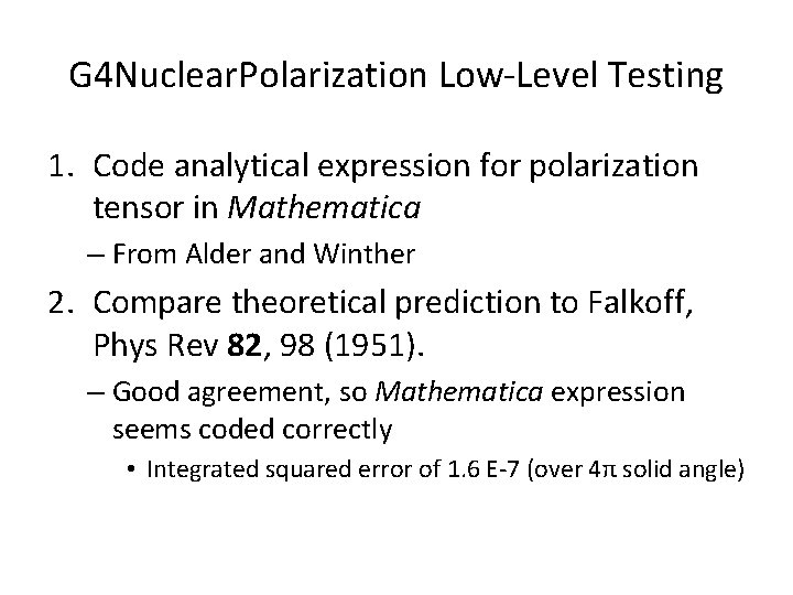 G 4 Nuclear. Polarization Low-Level Testing 1. Code analytical expression for polarization tensor in