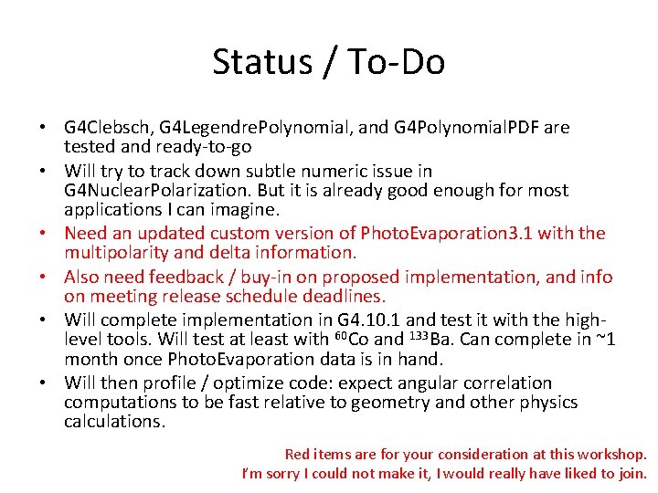 Status / To-Do • G 4 Clebsch, G 4 Legendre. Polynomial, and G 4