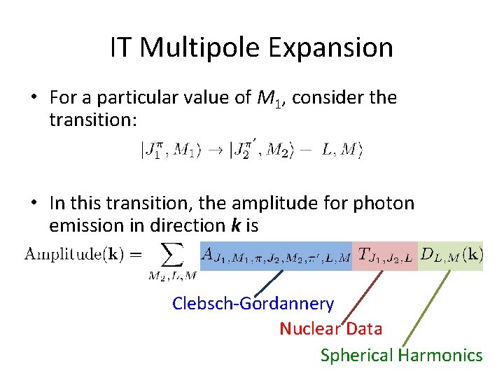 IT Multipole Expansion • For a particular value of M 1, consider the transition: