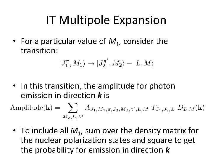 IT Multipole Expansion • For a particular value of M 1, consider the transition: