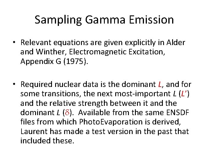 Sampling Gamma Emission • Relevant equations are given explicitly in Alder and Winther, Electromagnetic