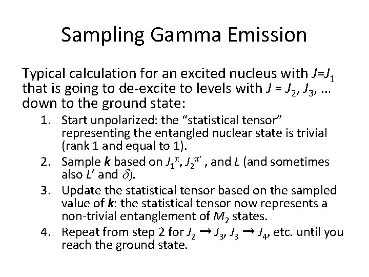 Sampling Gamma Emission Typical calculation for an excited nucleus with J=J 1 that is