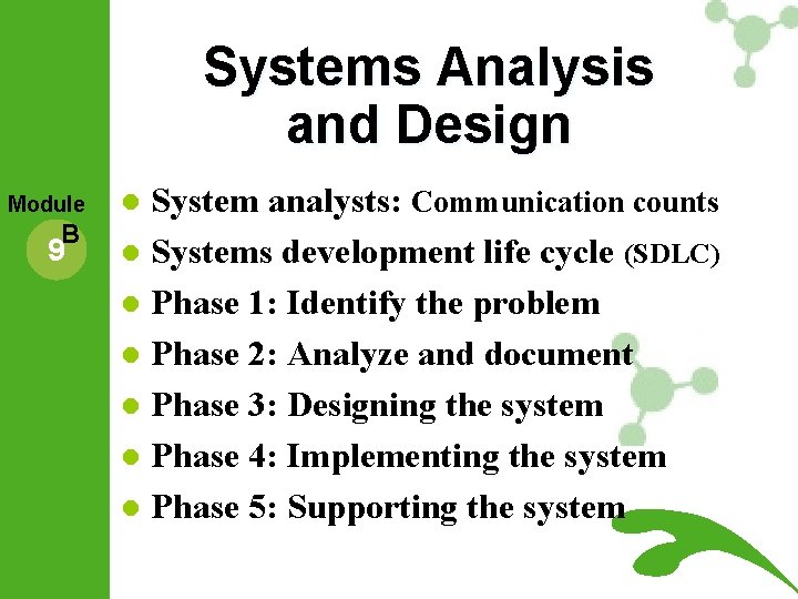Systems Analysis and Design Module B 9 System analysts: Communication counts l Systems development Systems Analysis and Design Module B 9 System analysts: Communication counts l Systems development