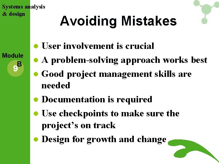 Systems analysis & design User involvement is crucial l A problem-solving approach works best Systems analysis & design User involvement is crucial l A problem-solving approach works best