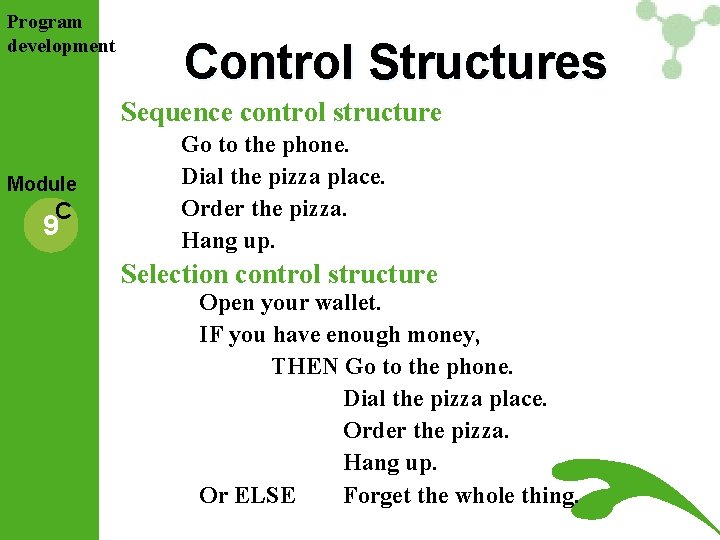 Program development Control Structures Sequence control structure Module C 9 Go to the phone. Program development Control Structures Sequence control structure Module C 9 Go to the phone.