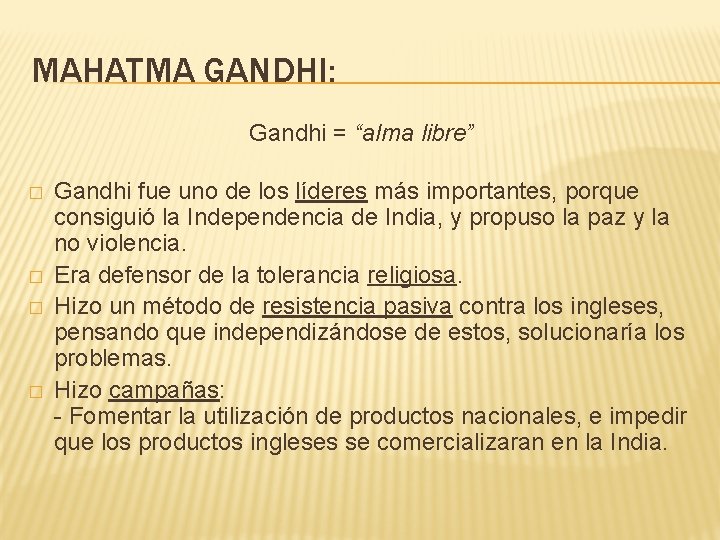 MAHATMA GANDHI: Gandhi = “alma libre” � � Gandhi fue uno de los líderes