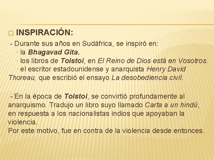 � INSPIRACIÓN: - Durante sus años en Sudáfrica, se inspiró en: · la Bhagavad