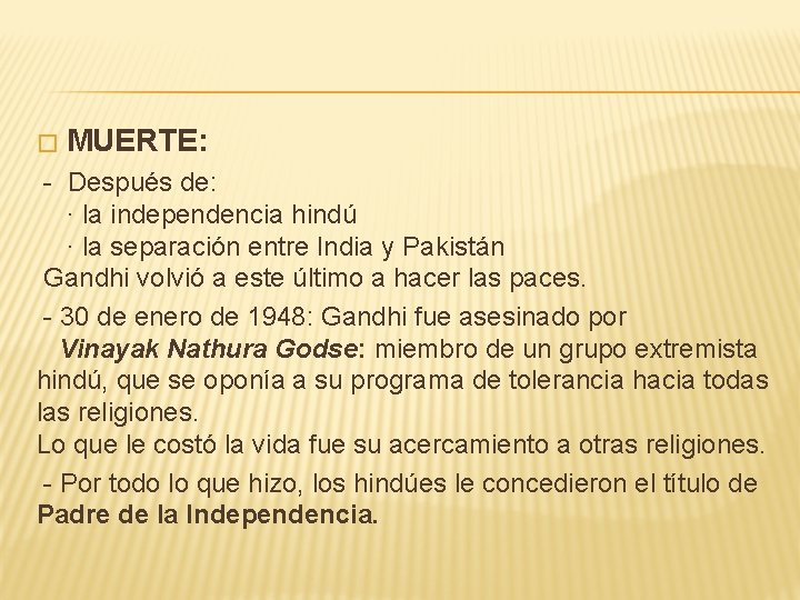 � MUERTE: - Después de: · la independencia hindú · la separación entre India