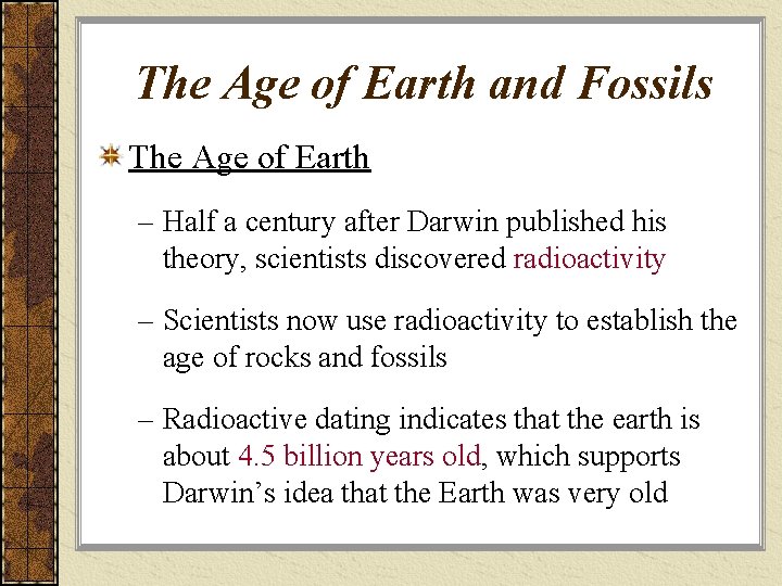 The Age of Earth and Fossils The Age of Earth – Half a century